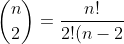 {n \choose 2} = \frac{n!}{2! ( n -2)!} = \frac {n(n-1)}{2} = m^2